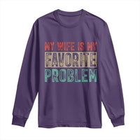 My Wife Is My Favorite Problem Retro 70s Typography Long Sleeve Shirt Funny Husband Marriage Humor
