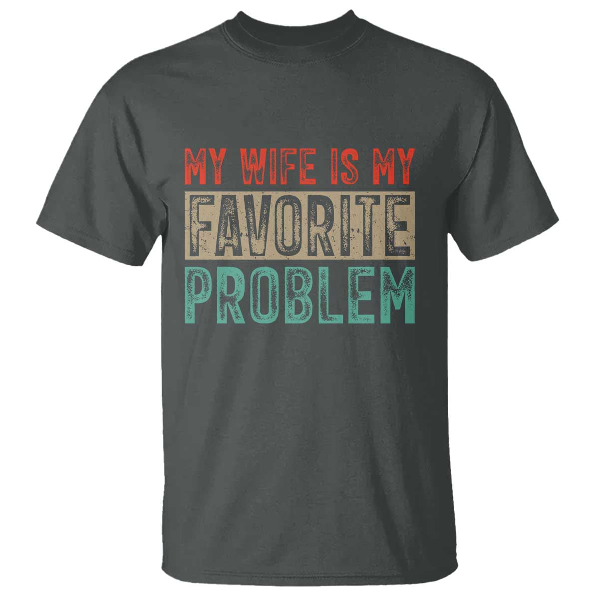 My Wife Is My Favorite Problem Retro 70s Typography T Shirt Funny Husband Marriage Humor