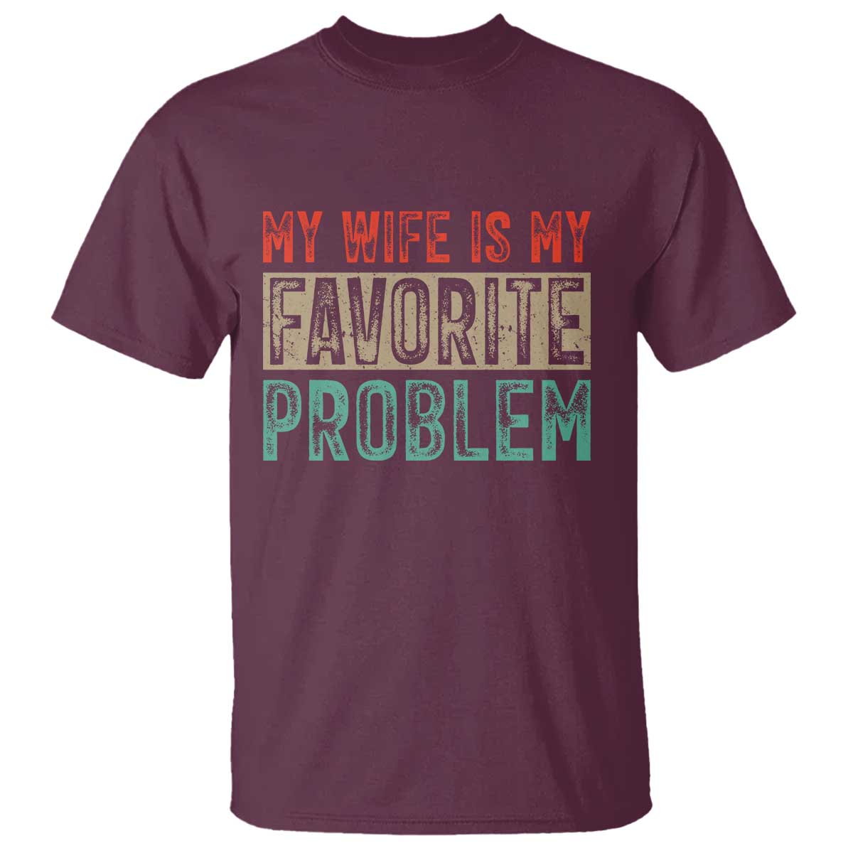 My Wife Is My Favorite Problem Retro 70s Typography T Shirt Funny Husband Marriage Humor