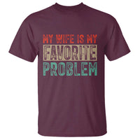 My Wife Is My Favorite Problem Retro 70s Typography T Shirt Funny Husband Marriage Humor