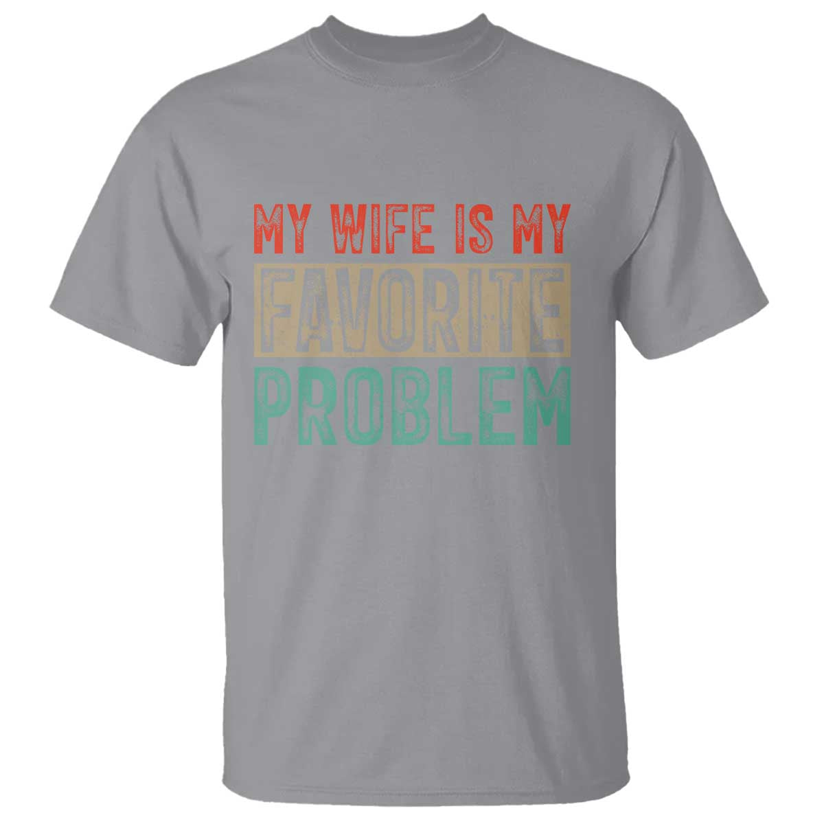 My Wife Is My Favorite Problem Retro 70s Typography T Shirt Funny Husband Marriage Humor