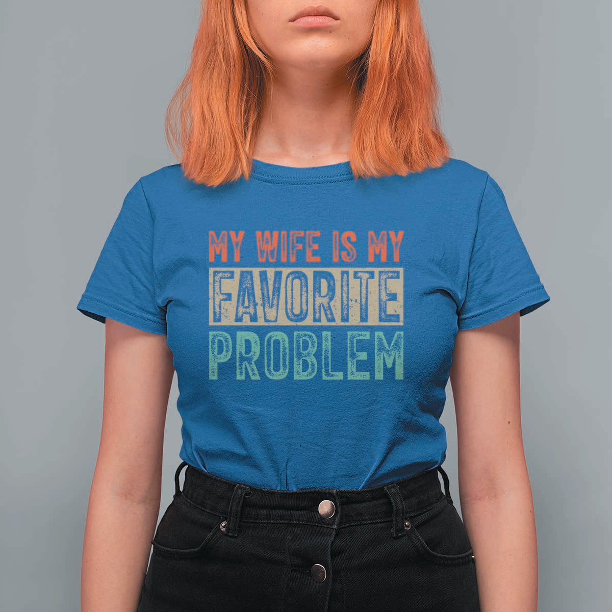 My Wife Is My Favorite Problem Retro 70s Typography T Shirt For Women Funny Husband Marriage Humor