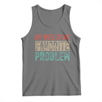 My Wife Is My Favorite Problem Retro 70s Typography Tank Top Funny Husband Marriage Humor