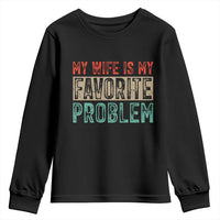 My Wife Is My Favorite Problem Retro 70s Typography Youth Sweatshirt Funny Husband Marriage Humor