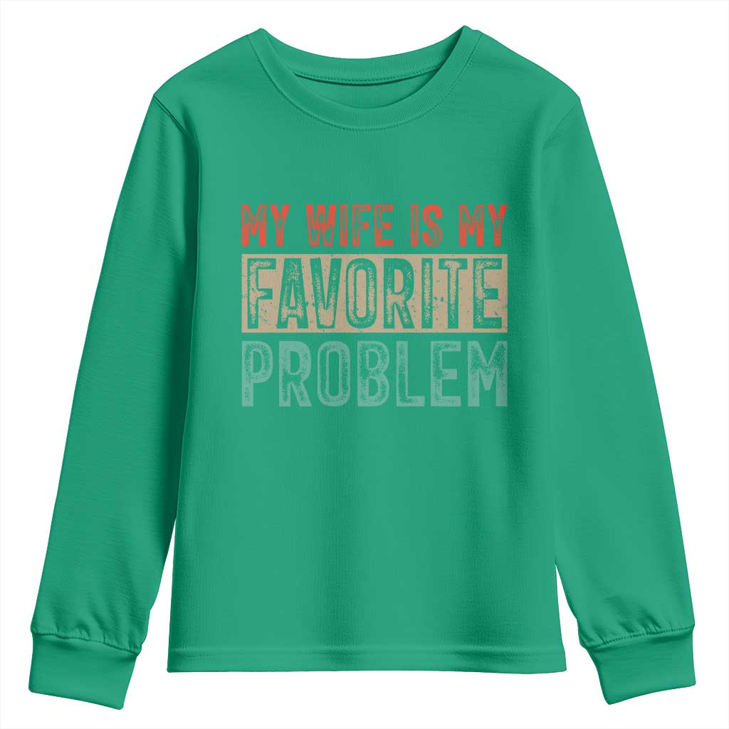 My Wife Is My Favorite Problem Retro 70s Typography Youth Sweatshirt Funny Husband Marriage Humor