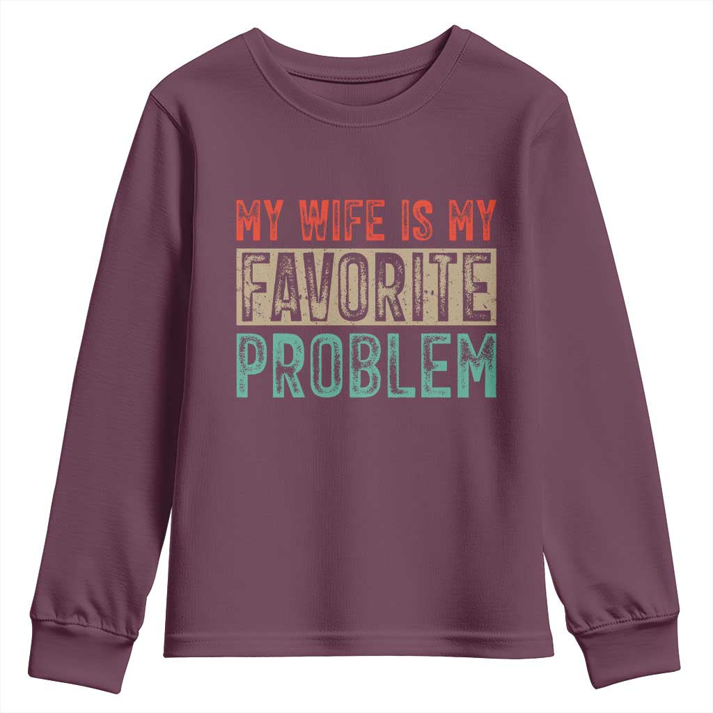 My Wife Is My Favorite Problem Retro 70s Typography Youth Sweatshirt Funny Husband Marriage Humor
