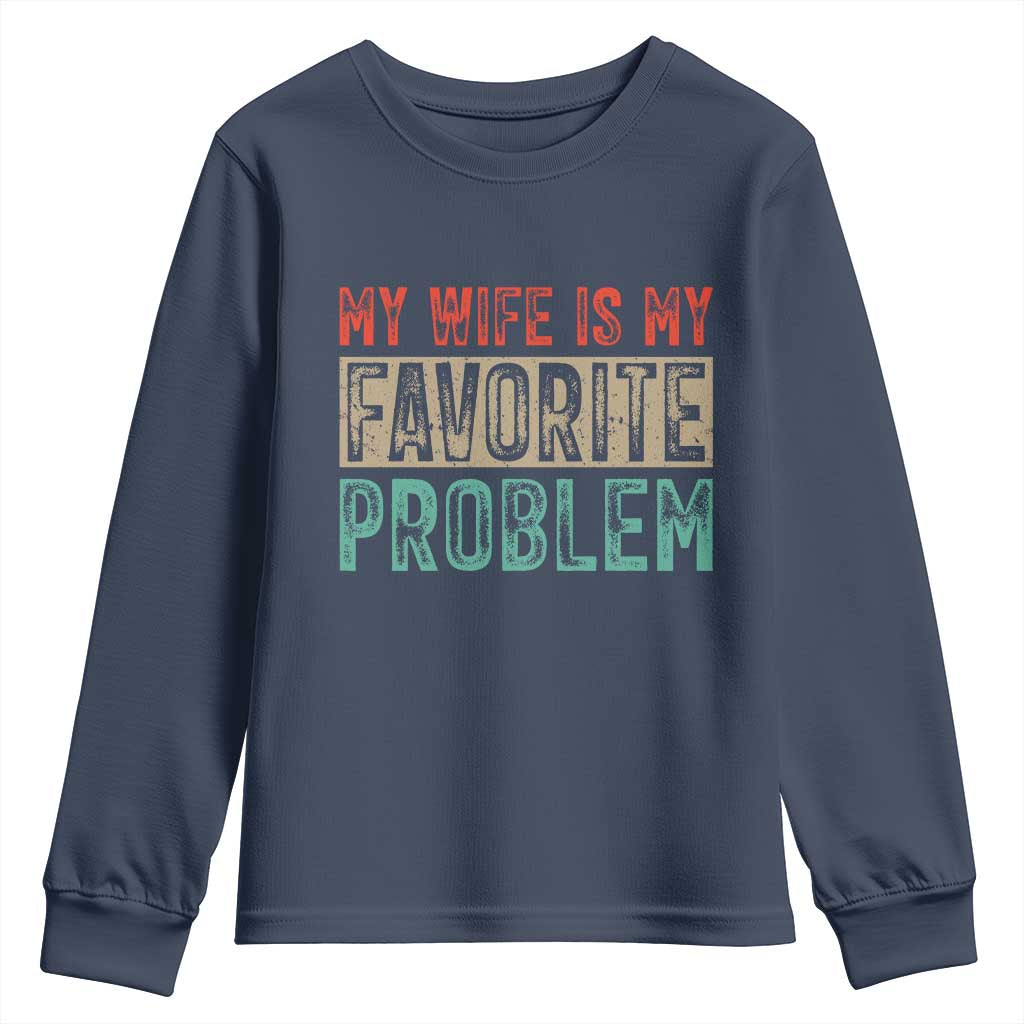 My Wife Is My Favorite Problem Retro 70s Typography Youth Sweatshirt Funny Husband Marriage Humor
