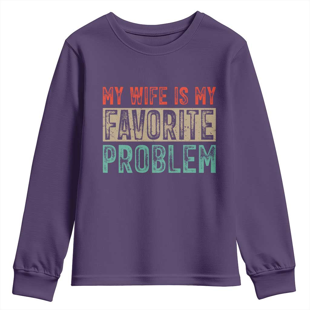 My Wife Is My Favorite Problem Retro 70s Typography Youth Sweatshirt Funny Husband Marriage Humor
