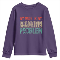 My Wife Is My Favorite Problem Retro 70s Typography Youth Sweatshirt Funny Husband Marriage Humor