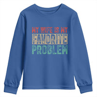 My Wife Is My Favorite Problem Retro 70s Typography Youth Sweatshirt Funny Husband Marriage Humor