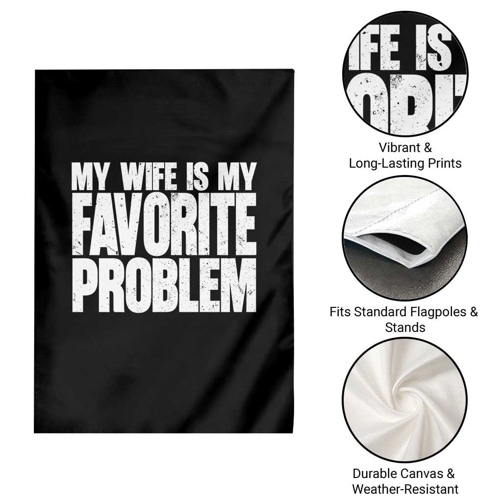 My Wife Is My Favorite Problem Minimalist Typography Garden Flag Sarcastic Husband Marriage Humor