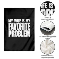 My Wife Is My Favorite Problem Minimalist Typography Garden Flag Sarcastic Husband Marriage Humor