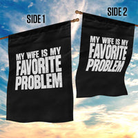 My Wife Is My Favorite Problem Minimalist Typography Garden Flag Sarcastic Husband Marriage Humor