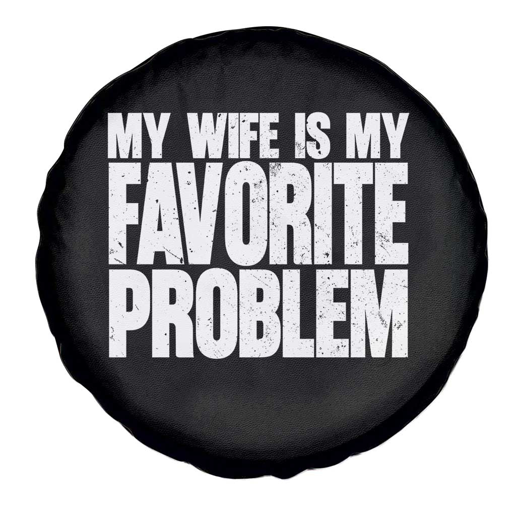My Wife Is My Favorite Problem Minimalist Typography Spare Tire Cover Sarcastic Husband Marriage Humor