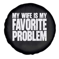 My Wife Is My Favorite Problem Minimalist Typography Spare Tire Cover Sarcastic Husband Marriage Humor