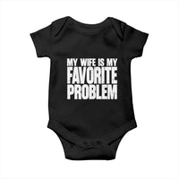 My Wife Is My Favorite Problem Minimalist Typography Baby Onesie Sarcastic Husband Marriage Humor