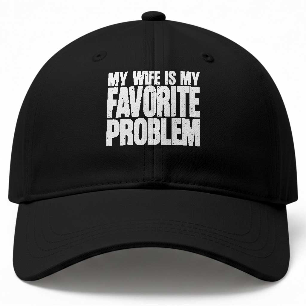 My Wife Is My Favorite Problem Minimalist Typography Baseball Cap Sarcastic Husband Marriage Humor