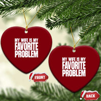 My Wife Is My Favorite Problem Minimalist Typography Ceramic Ornament Sarcastic Husband Marriage Humor
