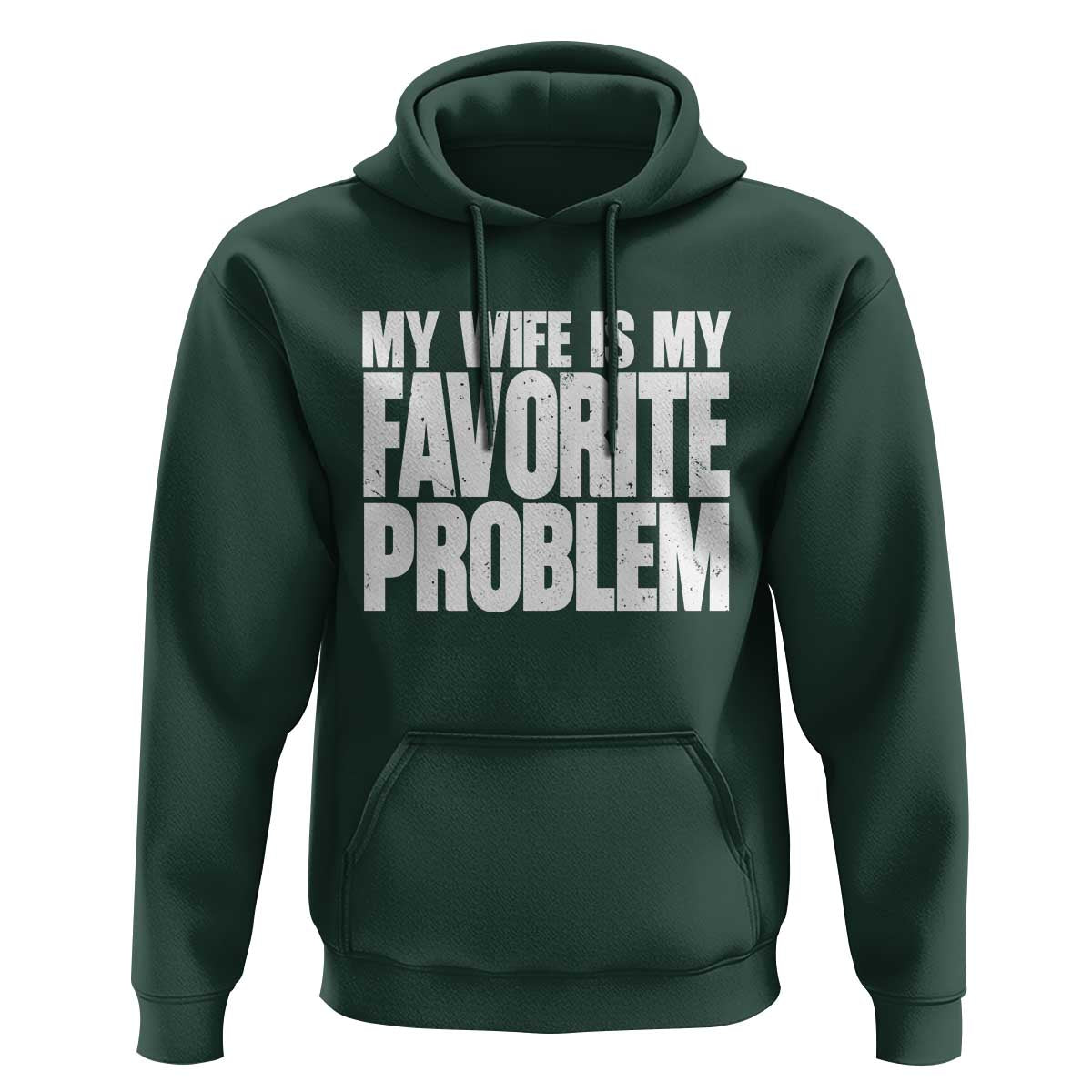 My Wife Is My Favorite Problem Minimalist Typography Hoodie Sarcastic Husband Marriage Humor