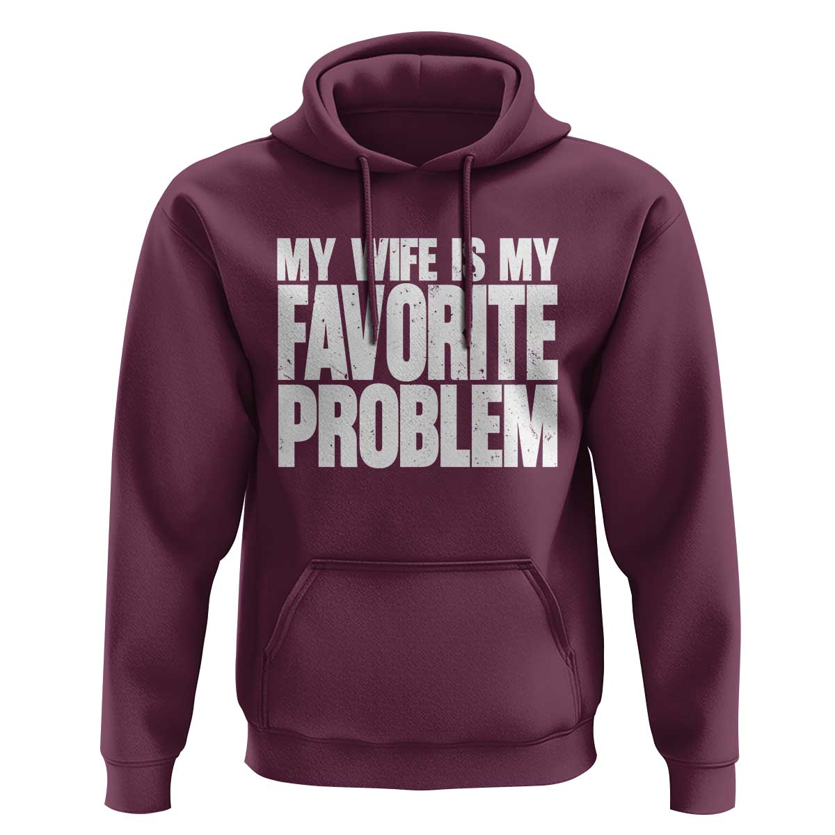 My Wife Is My Favorite Problem Minimalist Typography Hoodie Sarcastic Husband Marriage Humor