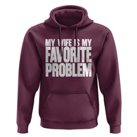My Wife Is My Favorite Problem Minimalist Typography Hoodie Sarcastic Husband Marriage Humor