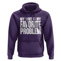 My Wife Is My Favorite Problem Minimalist Typography Hoodie Sarcastic Husband Marriage Humor
