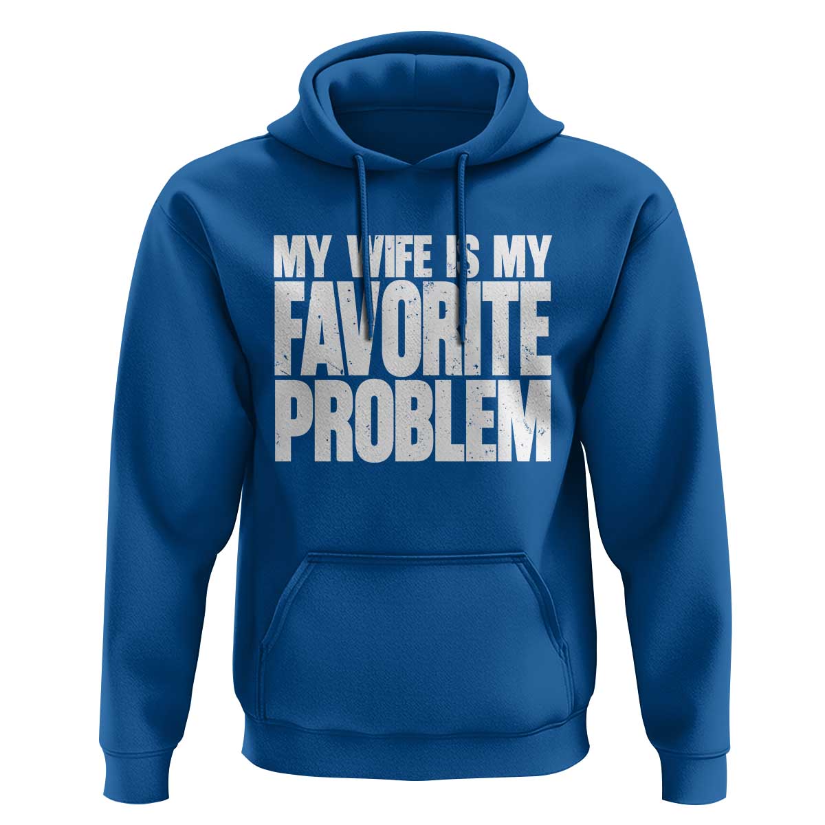 My Wife Is My Favorite Problem Minimalist Typography Hoodie Sarcastic Husband Marriage Humor
