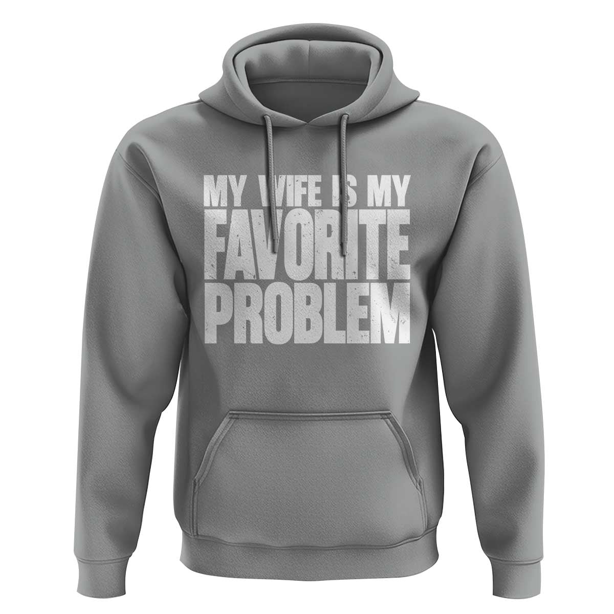 My Wife Is My Favorite Problem Minimalist Typography Hoodie Sarcastic Husband Marriage Humor