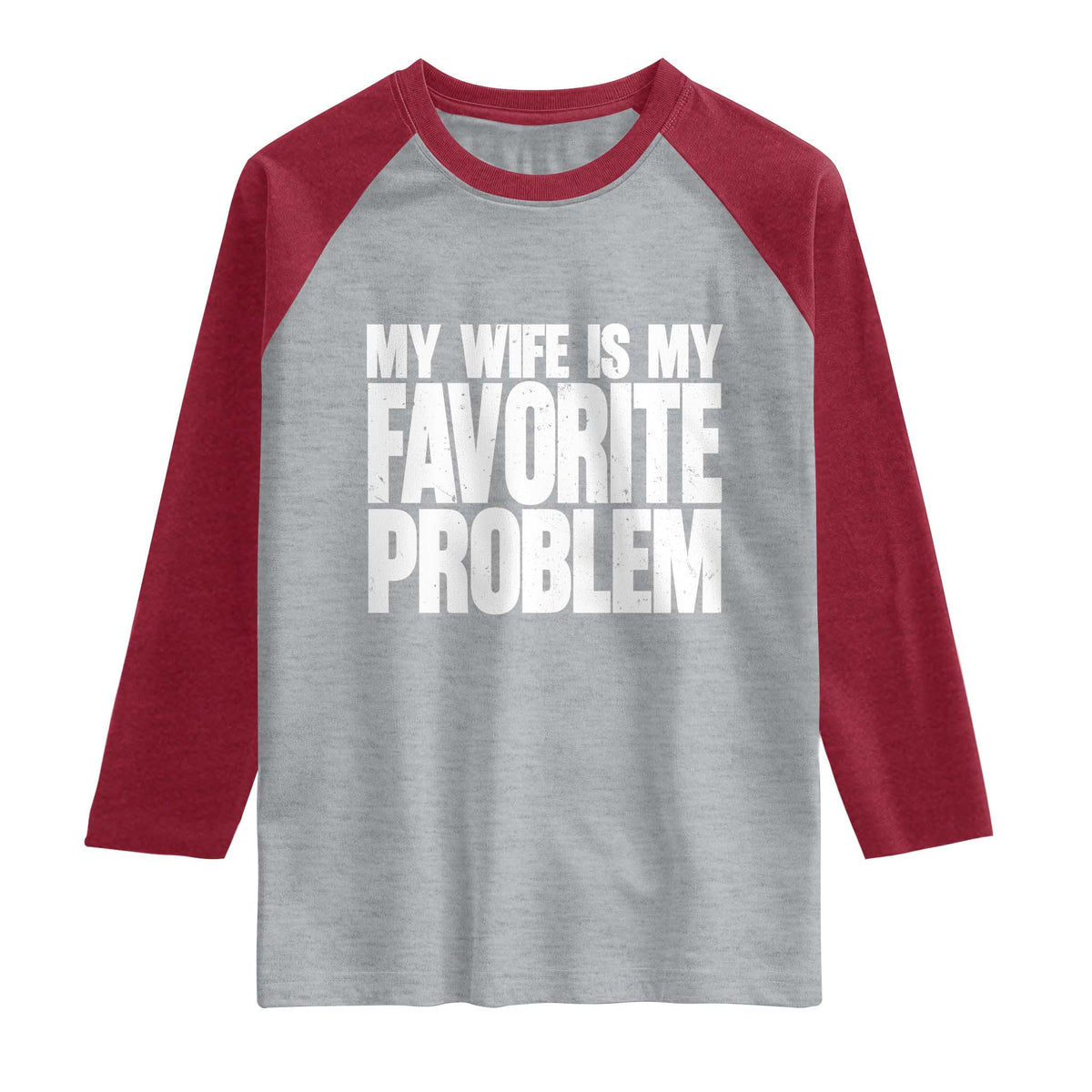 My Wife Is My Favorite Problem Minimalist Typography Raglan Shirt Sarcastic Husband Marriage Humor