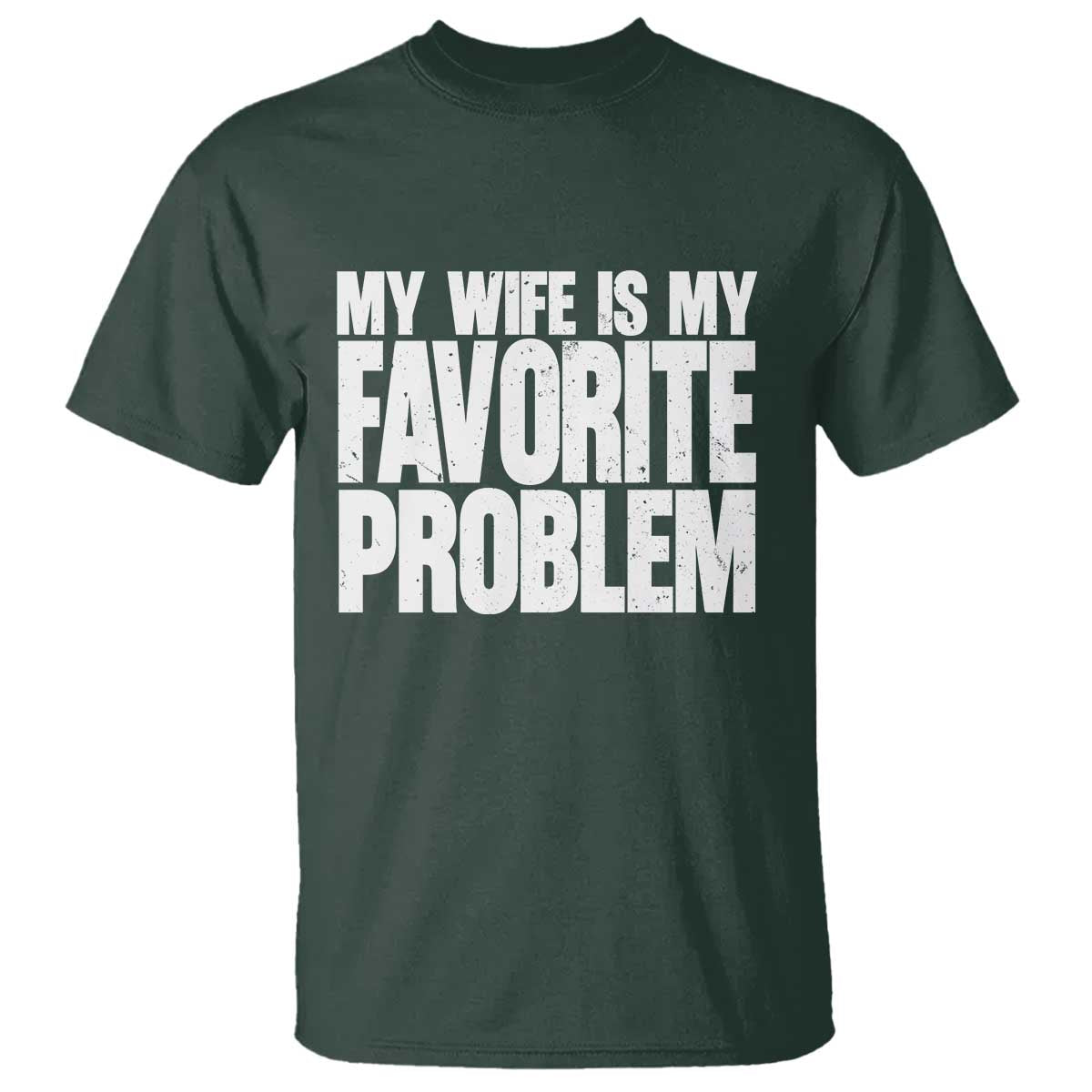 My Wife Is My Favorite Problem Minimalist Typography T Shirt Sarcastic Husband Marriage Humor