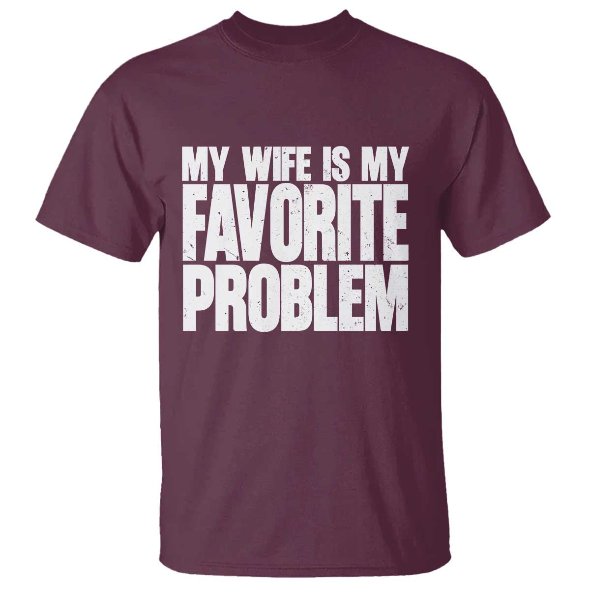 My Wife Is My Favorite Problem Minimalist Typography T Shirt Sarcastic Husband Marriage Humor