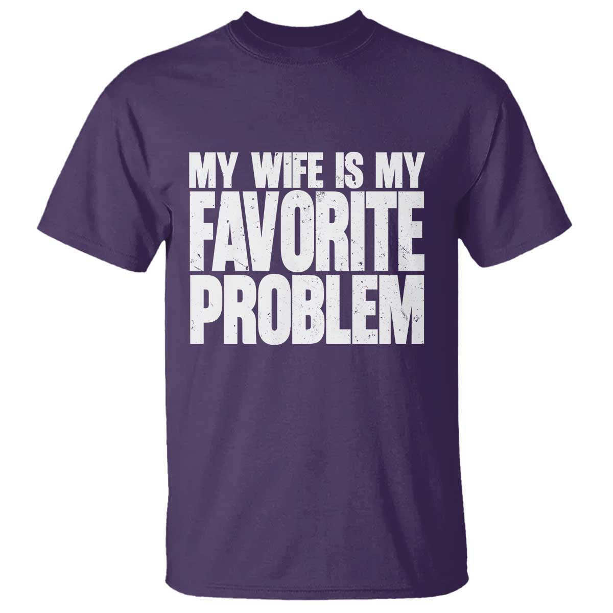 My Wife Is My Favorite Problem Minimalist Typography T Shirt Sarcastic Husband Marriage Humor