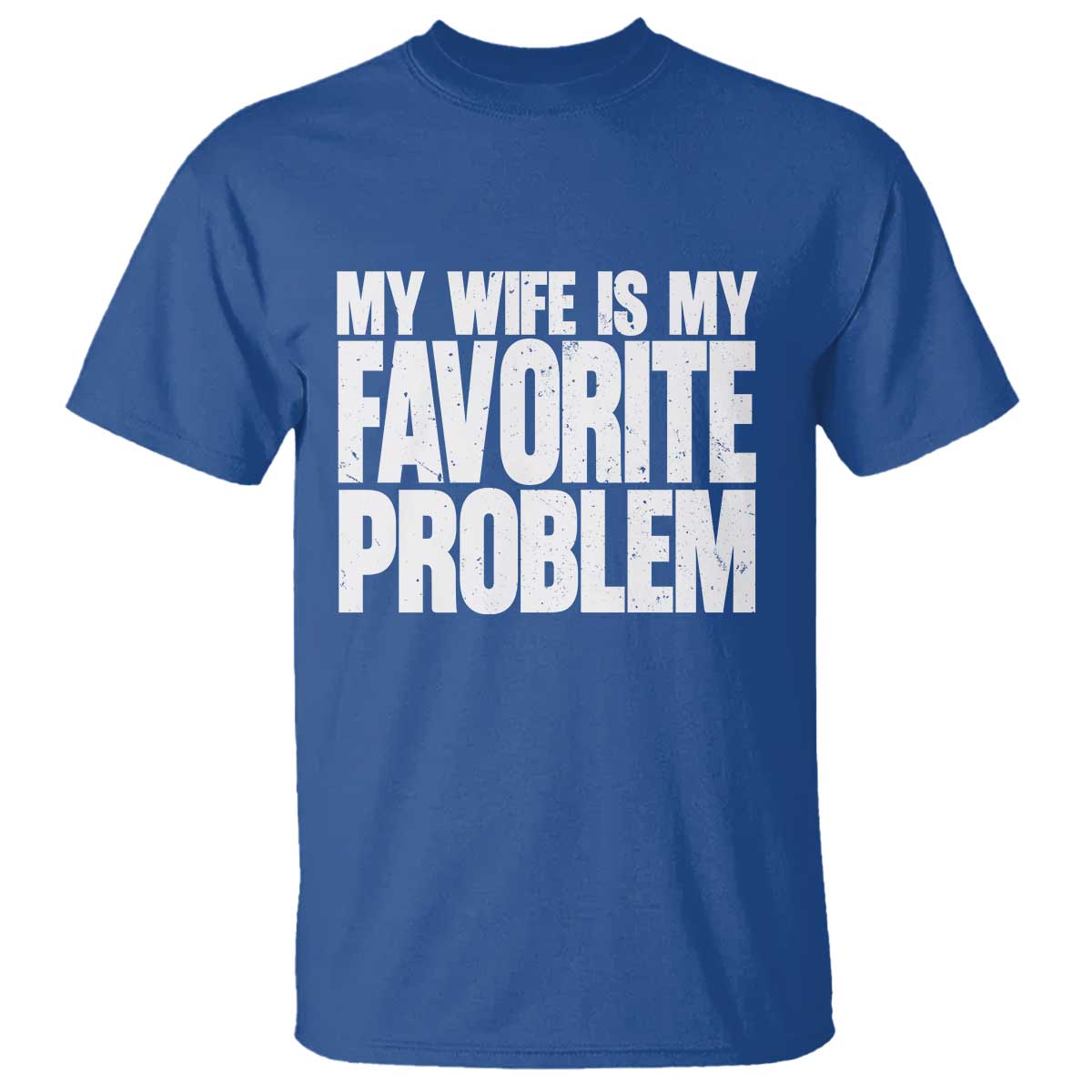 My Wife Is My Favorite Problem Minimalist Typography T Shirt Sarcastic Husband Marriage Humor