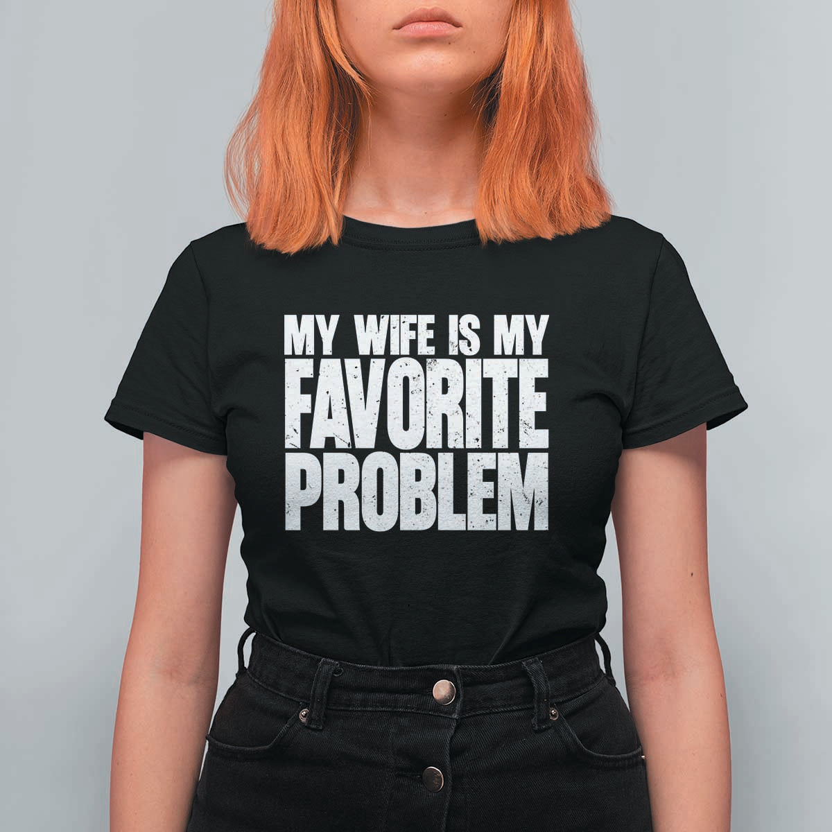 My Wife Is My Favorite Problem Minimalist Typography T Shirt For Women Sarcastic Husband Marriage Humor