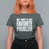 My Wife Is My Favorite Problem Minimalist Typography T Shirt For Women Sarcastic Husband Marriage Humor