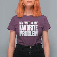 My Wife Is My Favorite Problem Minimalist Typography T Shirt For Women Sarcastic Husband Marriage Humor