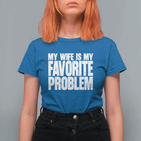 My Wife Is My Favorite Problem Minimalist Typography T Shirt For Women Sarcastic Husband Marriage Humor