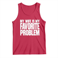 My Wife Is My Favorite Problem Minimalist Typography Tank Top Sarcastic Husband Marriage Humor