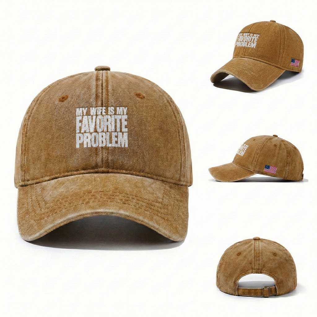 My Wife Is My Favorite Problem Minimalist Typography Washed Cotton Baseball Cap Sarcastic Husband Marriage Humor