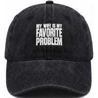 My Wife Is My Favorite Problem Minimalist Typography Washed Cotton Baseball Cap Sarcastic Husband Marriage Humor