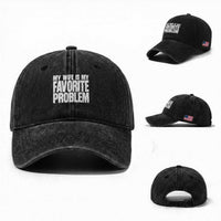 My Wife Is My Favorite Problem Minimalist Typography Washed Cotton Baseball Cap Sarcastic Husband Marriage Humor