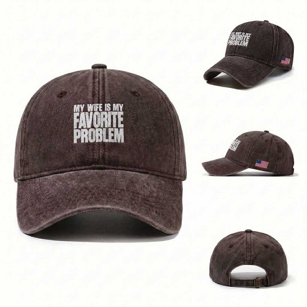 My Wife Is My Favorite Problem Minimalist Typography Washed Cotton Baseball Cap Sarcastic Husband Marriage Humor