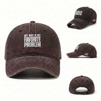 My Wife Is My Favorite Problem Minimalist Typography Washed Cotton Baseball Cap Sarcastic Husband Marriage Humor