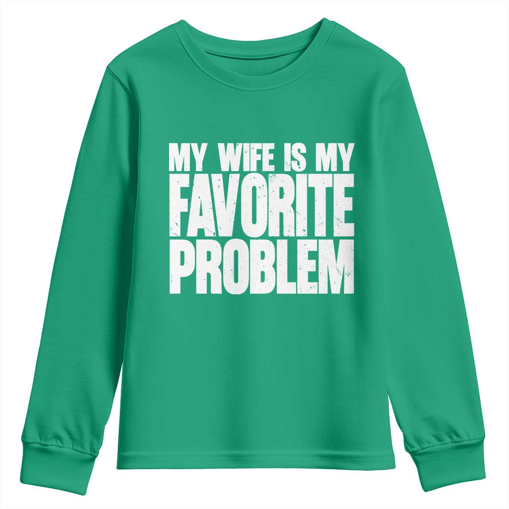 My Wife Is My Favorite Problem Minimalist Typography Youth Sweatshirt Sarcastic Husband Marriage Humor