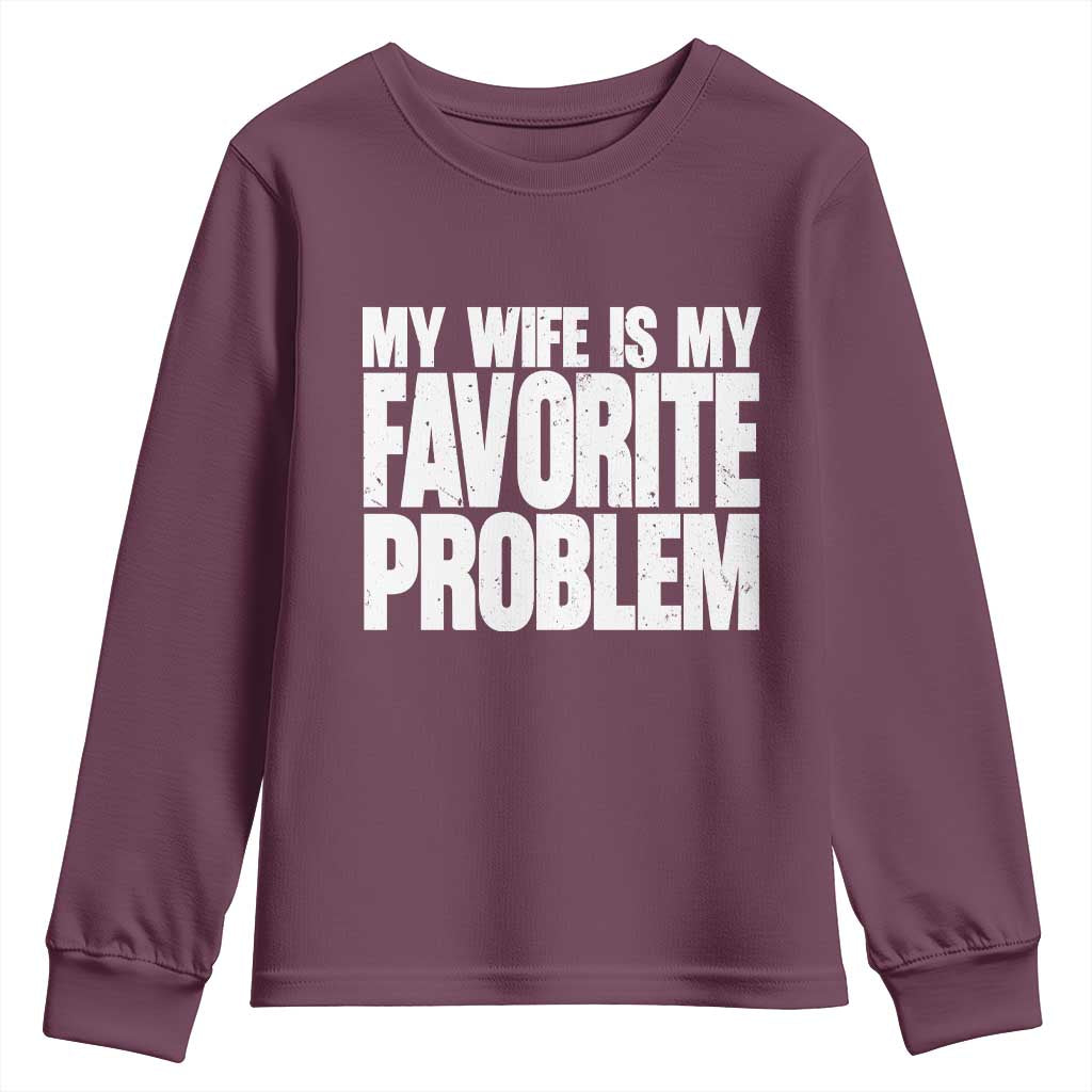 My Wife Is My Favorite Problem Minimalist Typography Youth Sweatshirt Sarcastic Husband Marriage Humor