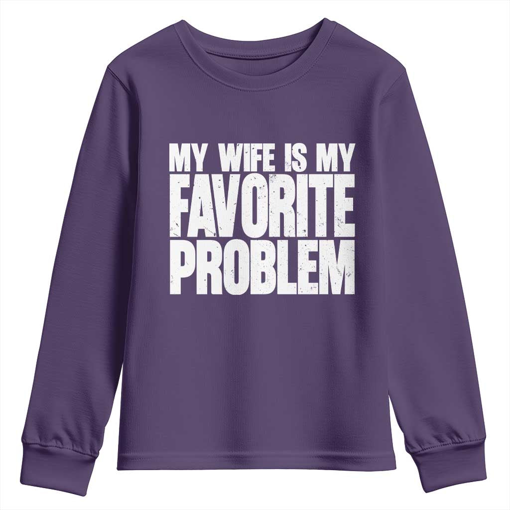My Wife Is My Favorite Problem Minimalist Typography Youth Sweatshirt Sarcastic Husband Marriage Humor