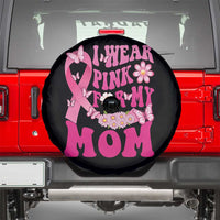 Breast Cancer Awareness Spare Tire Cover I Wear Pink For My Mom Warrior Survivor