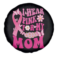 Breast Cancer Awareness Spare Tire Cover I Wear Pink For My Mom Warrior Survivor