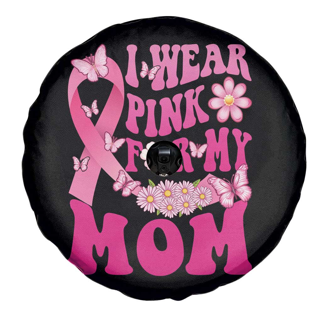 Breast Cancer Awareness Spare Tire Cover I Wear Pink For My Mom Warrior Survivor
