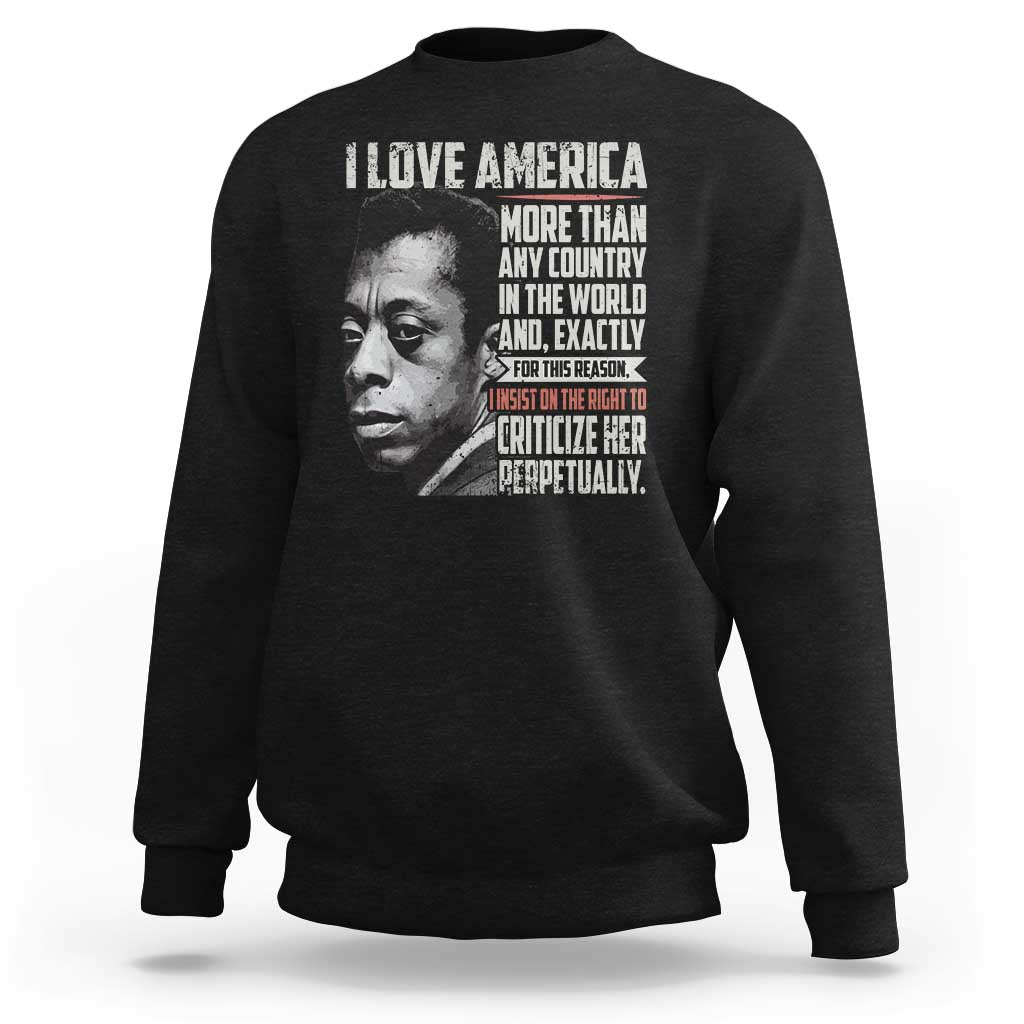 James Baldwin American Patriotic Sweatshirt I Love America More Than Any Country - Wonder Print Shop